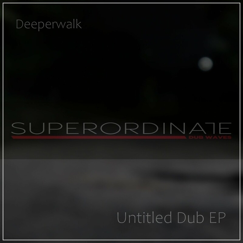 Deeperwalk - Untitled Dub [SUPDUB379]
